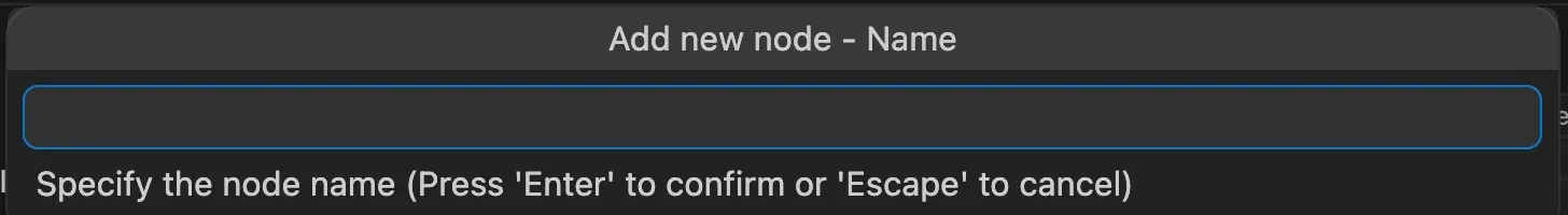 The first question when adding a node: an input box asking for its name.