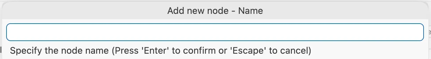 The first question when adding a node: an input box asking for its name.